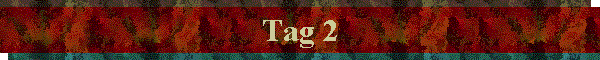 Tag 2