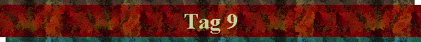 Tag 9