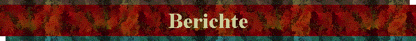 Berichte