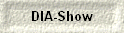 DIA-Show